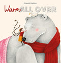 Warm All Over by Ghazaleh Bigdelou