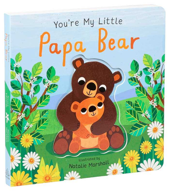 You're My Little Papa Bear by Nicola Edwards